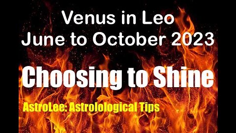 Venus in Leo. Reconnecting to our heart, spirit, soul and Source. 5 June - October 2023 #astrology