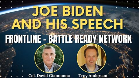 Joe Biden and His Speech | FrontLine: Battle Ready Network | Col. David Giammona and Troy Anderson