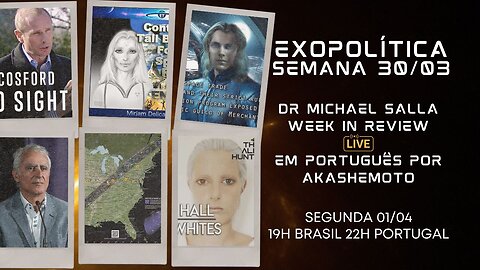 Exopolítica Semana 30 Mar 2024, Dr Michael Salla, Week in Review - EM PORTUGUÊS