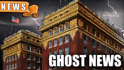 Ghost News about The Paso Del Norte Hotel and The Harrisville House