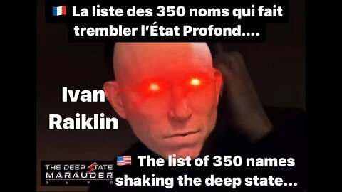 Ivan Raiklin 🇫🇷 La liste qui fait trembler l’État Profond /🇺🇸 List shaking Deep State