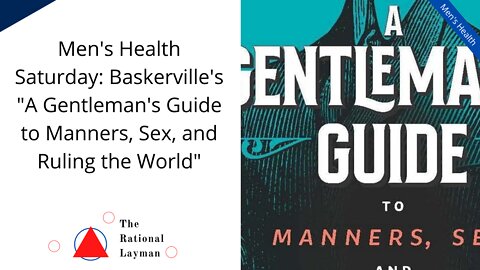 Men's Health Saturday: "A Gentleman's Guide to Fighting for Masculinity in a Culture of Toxic Fem.."