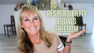 Responsibility = Freedom!