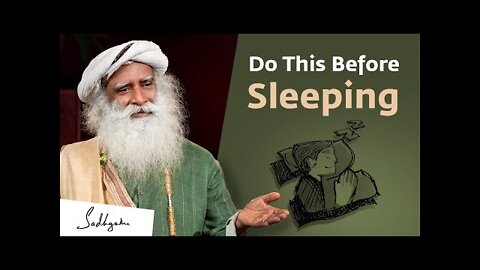 Do These 5 Things Before Sleeping – Sadhguru