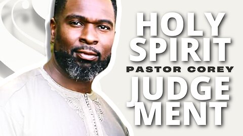 Holy Spirit & Judgement | Pastor Corey