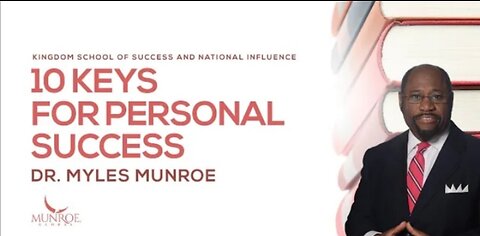 10 Keys For Personal Success | Dr. Myles Munroe