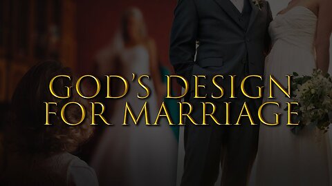 God's Design for Marriage - Relationship Advice & Guide for Husbands/Wifes