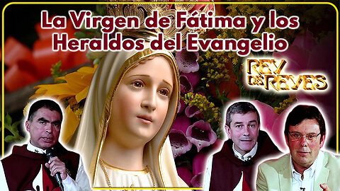 La Virgen de Fátima y los Heraldo del Evangelio - Rey de Reyes