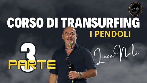 3 CORSO DI TRANSURFING I pendoli - Luca Nali