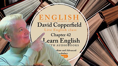 Learn English Audiobooks" David Copperfield" Chapter 42 (Advanced English Vocabulary)