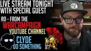 Special Live Stream Tonight with Ro from the WARCAMPAIGN Channel