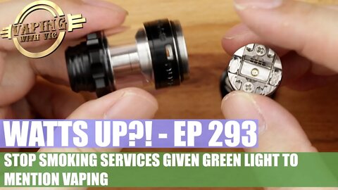 Watts UP?! - EP 293 - Stop Smoking services can now openly mention vaping