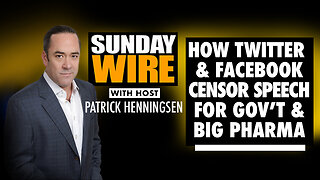 Henningsen: How Twitter and Facebook Censor for Gov't & Big Pharma