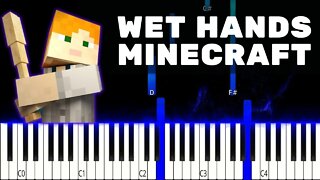 Wet Hands - Minecraft [Piano]