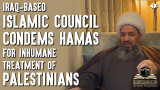 Iraq-Based Islamic Council Condemns Hamas For “Inhumane” Treatment Of Palestinians