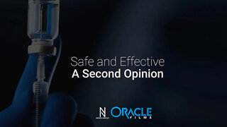 Safe And Effective: A Second Opinion (2022 Oracle Films COVID-19 Documentary)