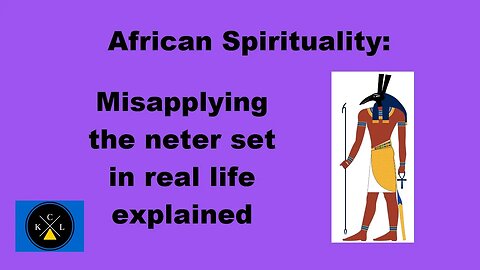Mispplying the neter Set in real life explained: African Spirituality