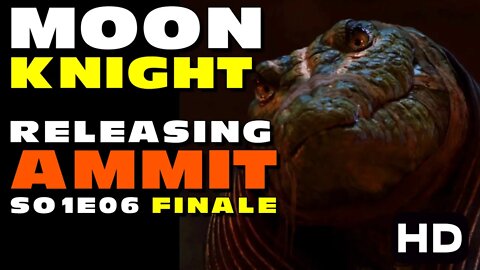 Moon Knight - Finale - releasing Ammit - Gods and monsters - S01E06