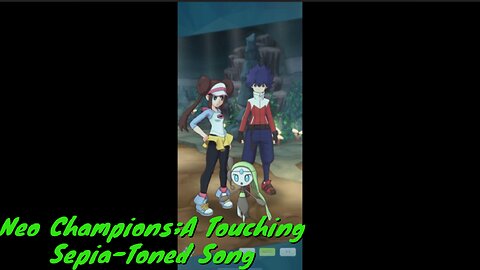 Pokemon Masters EX: Neo Champions;A Touching Sepia-Toned Song