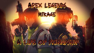 Apex Legends: A Life Of FriendShip