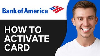 How To Activate Bank Of America Debit Card