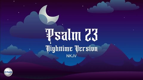 Psalm 23 - Nighttime Version - NKJV