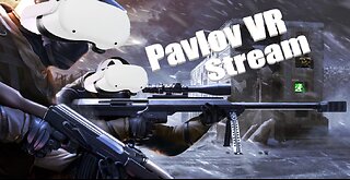 War SHTUFF | Pavlov VR (Push) LiveStream