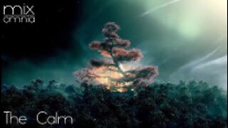 The Calm - Chillstep Mix