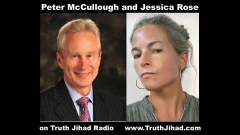 Peter McCullough and Jessica Rose on “Alarming, Catastrophic Vaccine Deaths”