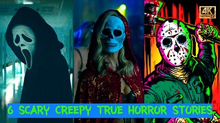 Horror - 6 True Scary Creepy and Disturbing Horror Stories