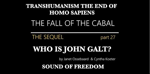 THE SEQUEL TO THE FALL OF THE CABAL - Part 27: "The World Economic Forum - The End of Homo Sapiens"