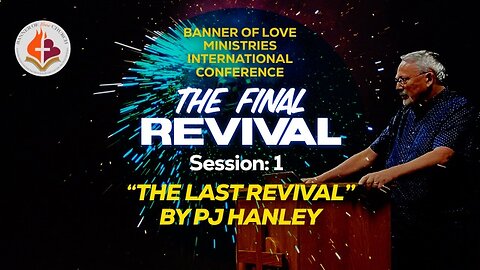 The Final Revival Conference (Session 1) - PJ Hanley