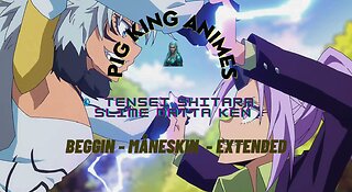 Tensei Shitara Slime Dattaken / Beggin - Måneskin - EXTENDED.