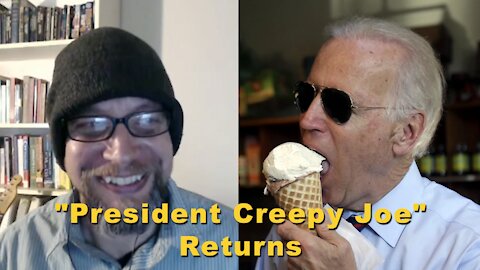"President Creepy Joe" Returns