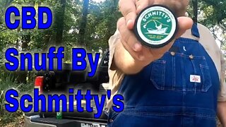 Trying Schmittys CBD Snuff