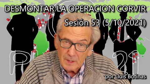 DESMONTAR LA OPERACION CORVIR: Resituémosnos para pasar al ataque! Sesión 53 (05/10/2021)