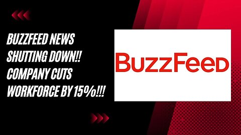 BREAKING: Digital Media Giant Cuts Workforce by 15% - Find Out What Just Happened to BuzzFeed News!