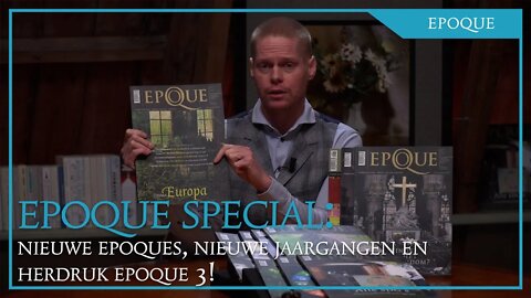 Epoque special: Nieuwe Epoques, nieuwe jaargangen en herdruk Epoque 3!