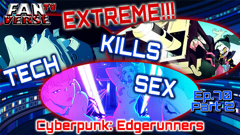 EXTREME KILLS, SEX, TECH, ALL IN 1! Cyberpunk: Edgerunners. Ep. 70, Part 1