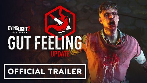Dying Light 2 - 'Gut Feeling' Update Trailer