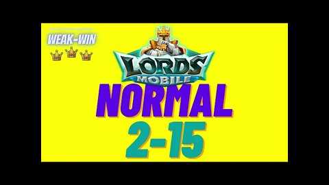 Lords Mobile: WEAK-WIN Hero Stage Normal 2-15