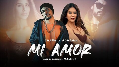 Sharn x Bohemia _ Mi Amor Mashup _ Ft. Sonam Bajwa _ Naresh Parmar _ New Punjabi Song 2023