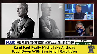 Rand Paul Really Might Take Anthony Fauci Down With Bombshell Revelation