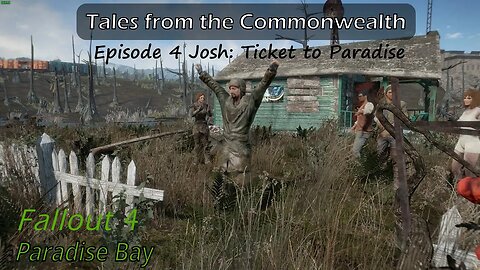 Fallout 4 Paradise Bay Ticket to Paradise Josh Tales from the Commonwealth