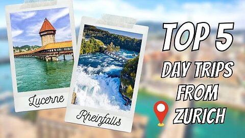 TOP 5 DAY TRIPS FROM ZURICH: Discover the best day trips from Zurich, Switzerland (by train!)