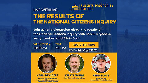 240207 Alberta Prosperity Project Webinar: The Results of the National Citizens Inquiry