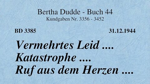 BD 3385 - VERMEHRTES LEID .... KATASTROPHE .... RUF AUS DEM HERZEN ....