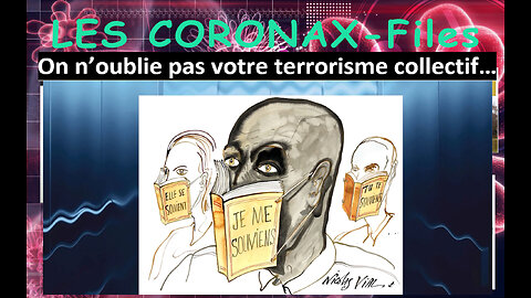 On n’oublie pas votre terrorisme collectif… Les CoronaX-Files !