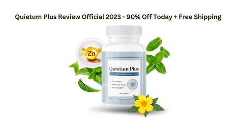 Quietum Plus Review Official 2023 – 90% Off Today + Free Shipping