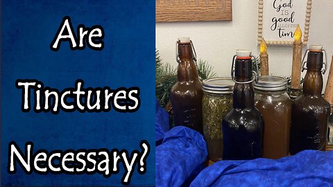 Do You Need to Make Tinctures?